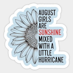 August Girls Are Sunshine Mixed With A Little Hurricane Sticker